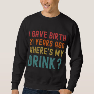 21st Birthday Party Mum Dad 21 Year Old Child Son  Sweatshirt