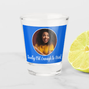 21st Birthday photo Frame Old Enough to Drink Shot Glass