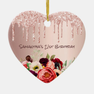 21st birthday rose gold glitter drips pink flowers ceramic ornament