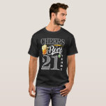 21st Birthday Shirt Cheers And Beers To 21 Years<br><div class="desc">Great shirt for birthday parties or just lounging comfortably around the house.</div>