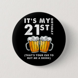 21st Birthday Thats Cue To Buy A Drink Funny 6 Cm Round Badge