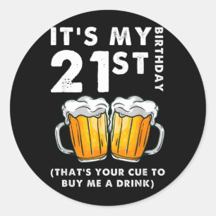 21st Birthday Thats Cue To Buy A Drink Funny Classic Round Sticker