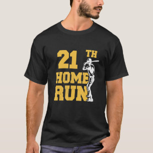 21th Home Run Baseball 21th Birthday 21 Years Old T-Shirt