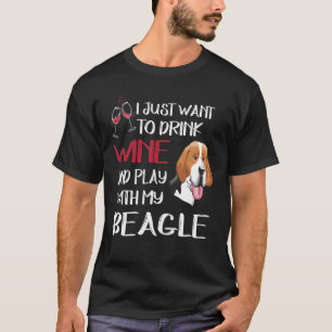 220 Drink Wine And Play With My Beagle T-Shirt