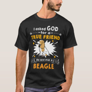221 Asked God True Friend A Beagle T-Shirt