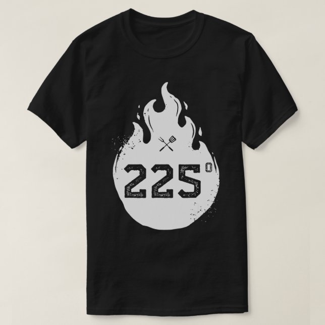225 Degrees Barbecue Grillmaster Grilling Smoking  T-Shirt (Design Front)