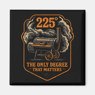 225 Degrees Smoker BBQ Meat Smoking Low and Slow Magnet