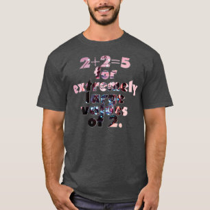 225 for extremely large values of T-Shirt