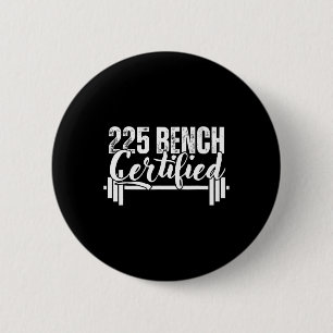 225 Lbs Bench Certified 6 Cm Round Badge