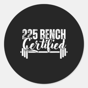 225 Lbs Bench Certified Classic Round Sticker