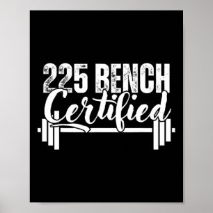 225 Lbs Bench Certified Poster