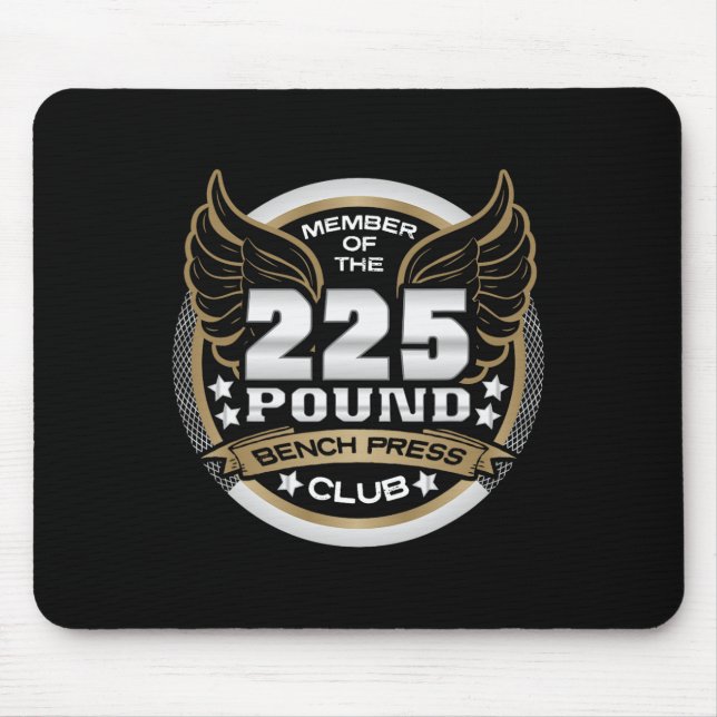 225 Pound Bench Press Club For Powerlifter Weightl Mouse Pad (Front)
