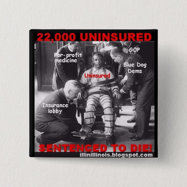22,000 Uninsured Sentenced to Die 15 Cm Square Badge (Front)