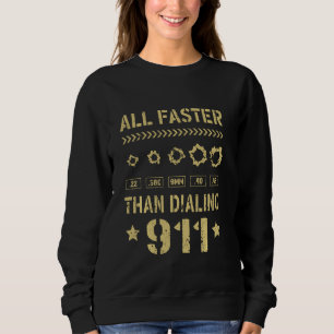 22 380 9mm 40 45 All Faster Than Dialling 911  Gun Sweatshirt