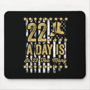 22 A Day Is 22 Too Many Army Veteran Suicide Aware Mouse Pad