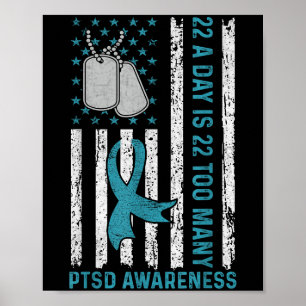 22 A Day Is 22 Too Many Ptsd Awareness Veteran Poster