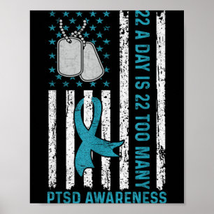 22 A Day Is 22 Too Many Ptsd Awareness Veteran Poster