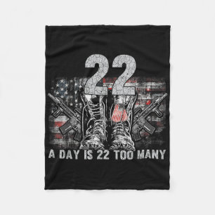 22 A Day Is 22 Too Many Veteran Lives Help Veteran Fleece Blanket