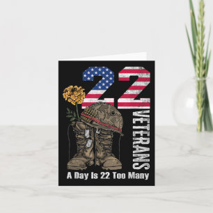22 A Day Is 22 Too Many Veteran Suicide Awareness Card