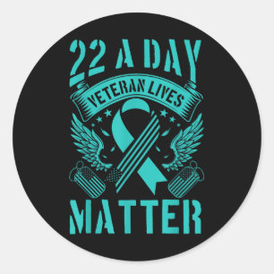 22 A Day Is 22 Too Many Veteran Suicide Awareness  Classic Round Sticker