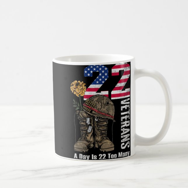 22 A Day Is 22 Too Many Veteran Suicide Awareness  Coffee Mug (Right)