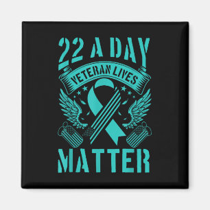 22 A Day Is 22 Too Many Veteran Suicide Awareness  Magnet