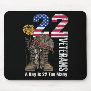 22 A Day Is 22 Too Many Veteran Suicide Awareness Mouse Pad