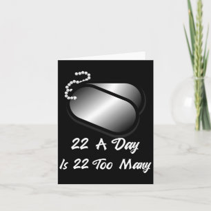22 A Day Is 22 Too Many Veterans Awareness Ptsd Card