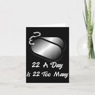 22 A Day Is 22 Too Many Veterans Suicide Awareness Card