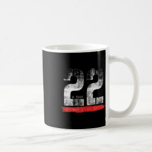 22 A Day Veteran Lives Military Suicide Awareness  Coffee Mug