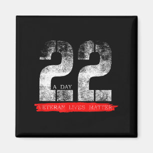 22 A Day Veteran Lives Suicide Awareness  Magnet