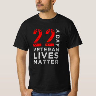 22 A Day Veteran - Memorial Day - Veteran's Day T-Shirt