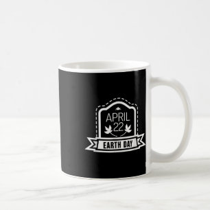 22 April Ground Warming Environmental Protection C Coffee Mug