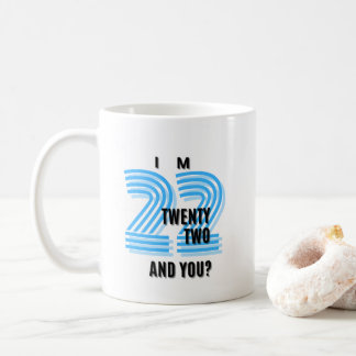 22 & Counting Coffee Mug