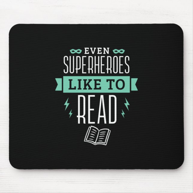 22.Even Superheroes Like To Read Mouse Pad (Front)