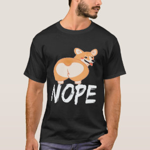 22 Nope - Corgi T-Shirt