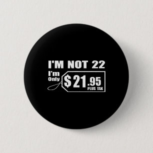 22 Year Old 22nd Birthday Gift For Boys Men Women 6 Cm Round Badge