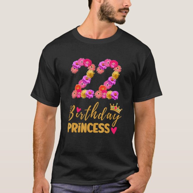 22 Year Old Birthday Princess Flower Its My 22nd B T-Shirt (Front)