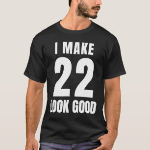22 Years Old  22th Birthday Men Women Quote 22 Yea T-Shirt