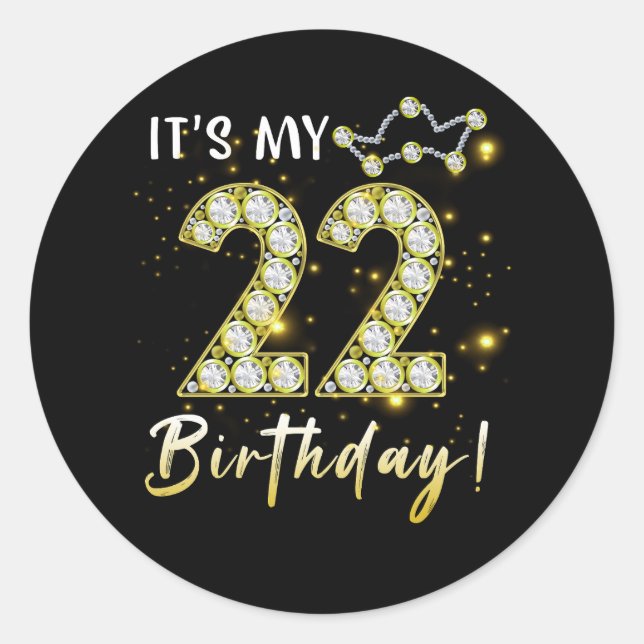 22 years old It_s my Birthday 22th Birthday Diamon Classic Round Sticker (Front)