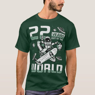 22 Years Out Of This World, 22nd Birthday Skater A T-Shirt
