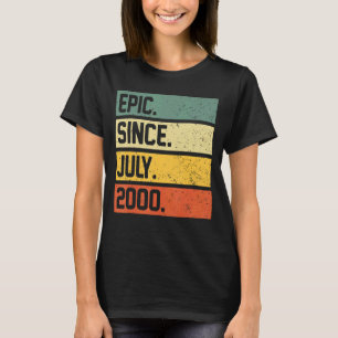 22nd Birthday 22 Year Old Epic Since July 2000 Me T-Shirt
