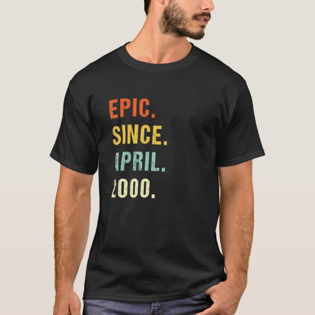 22nd Birthday Epic Since April 2000 22 Years Old R T-Shirt (Front)