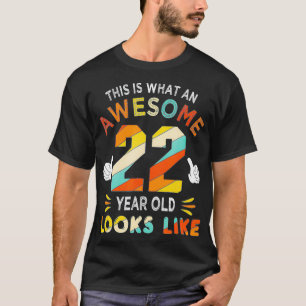 22nd Birthday Gifts For 22 Years Old Awesome Looks T-Shirt