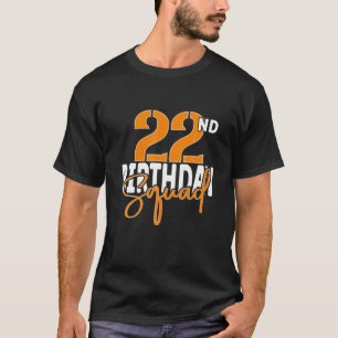 22Nd Birthday Squad Family Matching Group T-Shirt