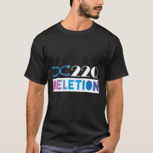 22q11 Deletion For 22q Awareness Support T-Shirt