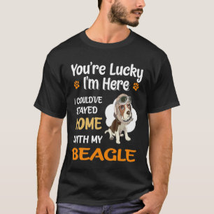 230 You Are Lucky - Home With My Beagle T-Shirt