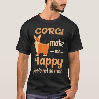 23 Corgi Make Me Happy People Not So Much Corgi T-Shirt