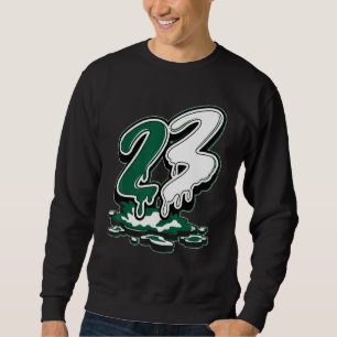 23 Drip High Gorge Green 1s Matching Sweatshirt