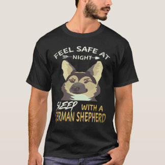 23 Feel Safe At Night Sleep With A German Shepherd T-Shirt
